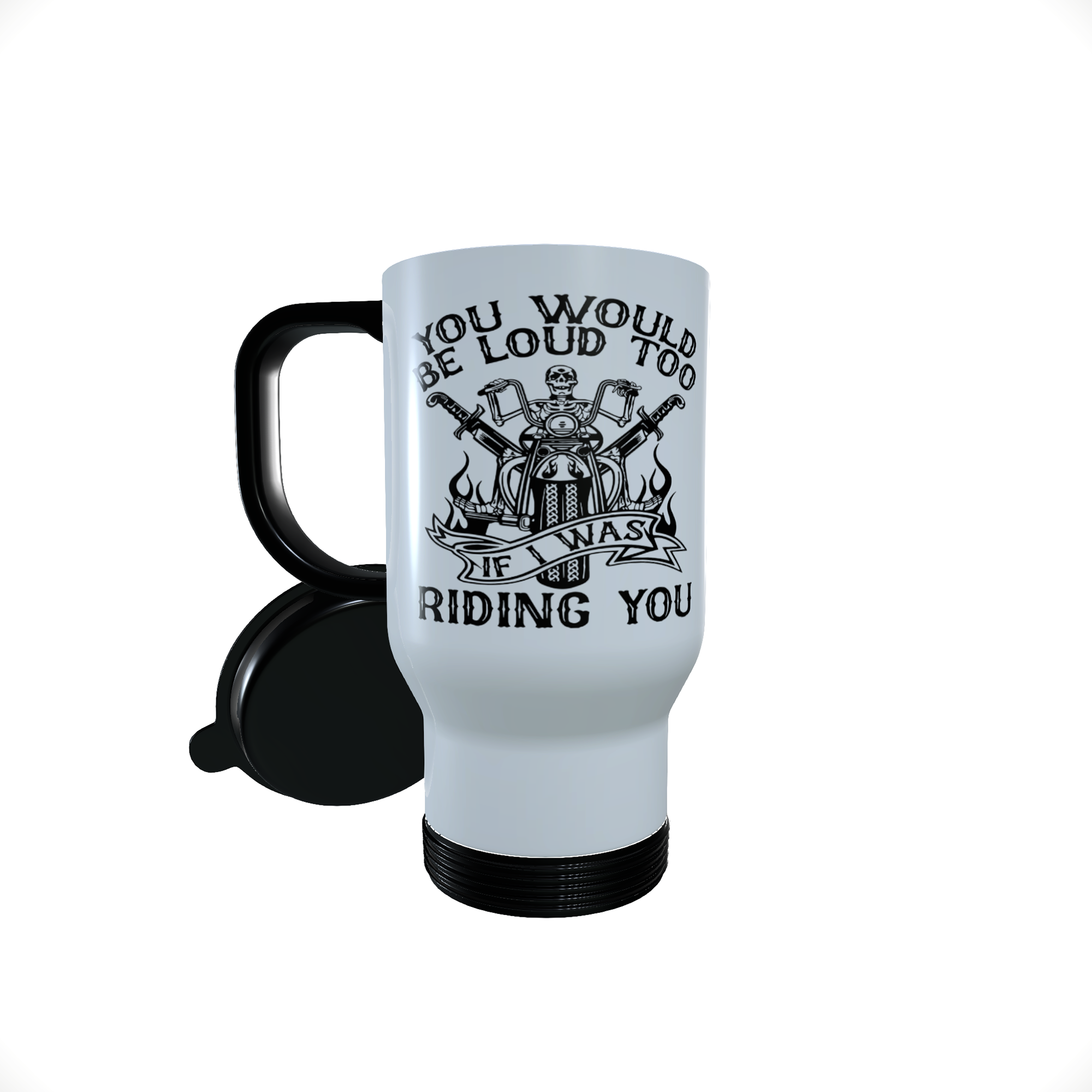 Motorbike Travel Mug - You would be loud too if i was riding you